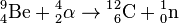 \mathrm{{}^{9}_4 Be + {}^{4}_2 \alpha \to {}^{1}{}^{2}_6 C + {}^{1}_0 n }