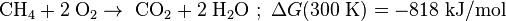 \mathrm{CH_4 + 2\;O_2 \to\ CO_2 + 2 \;H_2O} \ ; \ \Delta G (300 \; \mathrm{K}) = -818 \; \mathrm{kJ}/\mathrm{mol}