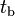  t_\mathrm{b} 